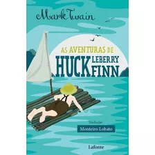 As Aventuras De Huckleberry Finn, De Twain, Mark. Editora Editora Lafonte Ltda,lafonte, Capa Dura Em Português, 2022