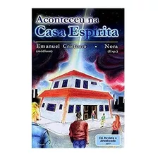 Aconteceu Na Casa Espírita