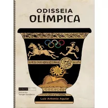 Odisseia Olímpica, De Aguiar, Luiz Antonio. Editora Biruta, Capa Mole Em Português