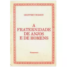 Livro A Fraternidade De Anjos E De Homens - Hodson, Geoffrey [0000]