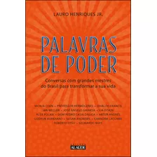 Palavras De Poder: Conversas Com Grandes Mestres Do Brasil Para Transformar A Sua Vida, De Lauro Henriques Jr.. Editora Alaúde, Capa Mole, Edição 2 Em Português, 2023