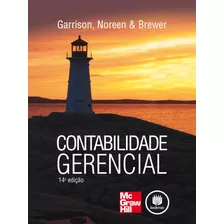 Contabilidade Gerencial, De Garrison, Ray H.. Amgh Editora Ltda.,amgh - Me, Capa Mole Em Português, 2013