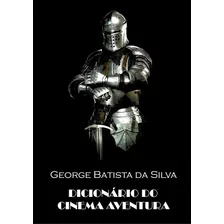 Livro Dicionário Do Cinema Aventura