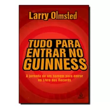 Tudo Para Entrar No Guinness, De Larry Olmsted. Editora Ediouro Publicacoes - Grupo Ediouro, Capa Dura Em Português