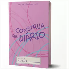 Livro Construa Seu Diário Capa Rosa Jey Reis