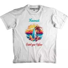 Camiseta Hawaii Catch Your Wave Surf Havaí