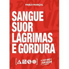 Sangue, Suor, Lágrimas E Gordura, De Pablo Marçal. Camelot Editora, Capa Mole Em Português