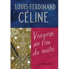 Viagem Ao Fim Da Noite, De Céline, Louis-ferdinand. Editora Schwarcz Sa, Capa Mole Em Português, 2009