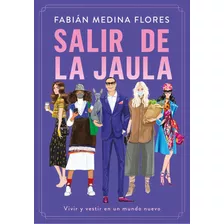 Salir De La Jaula - Medina Flores, Fabian