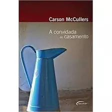 Livro A Convidada Do Casamento Carson Mccullers