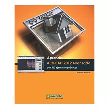 Aprender Autocad 2012 Avanzado. Con 100 Ejercicios Practicos, De Mediaactive. Editorial Alfaomega, Tapa Blanda, Edición 1 En Español