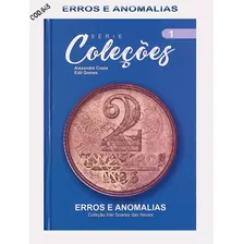 Catálogo Série Coleções Erros E Anomalias 1º - Cod.645