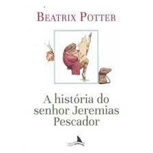 A Historia Do Senhor Jeremias Pescador