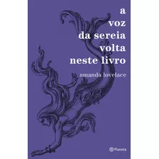 A Voz Da Sereia Volta Neste Livro, De Lovelace, Amanda. Editora Planeta Do Brasil Ltda., Capa Mole Em Português, 2019
