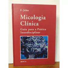Livro Micologia Clínica - Guia P/ A Prática Interdisciplinar