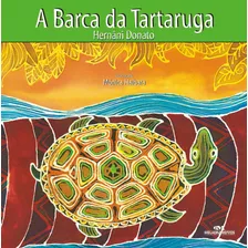 A Barca Da Tartaruga, De Donato, Hernâni. Série Lendas Indígenas Editora Melhoramentos Ltda., Capa Mole Em Português, 2010