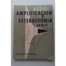 Audio, Amplificación Y Estereofonía - Hector O. Algarra J1