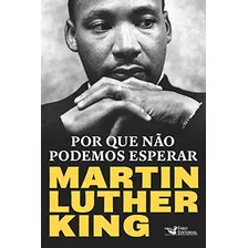 Livro - Por Que Não Podemos Esperar - Martin Luther King (capa Mole)