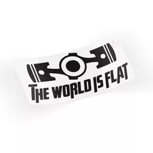 Adesivo The World Is Flat Pistão Carro Sticker 