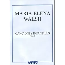 Maria Elena Walsh Canciones Infantiles Para Piano Vol 3 