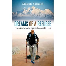 Dreams Of A Refugee From The Middle East To Mount Everest