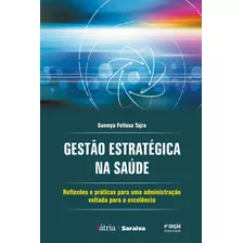 Gestão Estratégica Na Saúde, De Tajra, Sanmya Feitosa. Editora Saraiva Educação S. A., Capa Mole Em Português, 2009