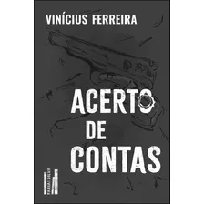 Acerto De Contas, De Vinícius Ferreira. Editora Faria E Silva, Capa Mole, Edição 1 Em Português, 2023