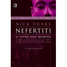 Nefertiti: O Livro Dos Mortos (vol. 1): O Livro Dos Mortos, De Drake, Nick. Série Rai Rahotep Editora Record Ltda., Capa Mole Em Português, 2012