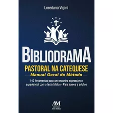 Bibliodrama Pastoral Na Catequese - Manual Geral Do Método, De Vigini, Ir. Loredana. Editora Ação Social Claretiana, Capa Mole Em Português, 2019