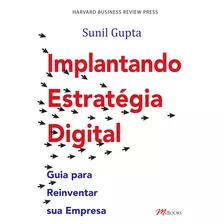 Implantando Estratégia Digital, De Gupta, Sunil. M.books Do Brasil Editora Ltda, Capa Mole Em Português, 1899