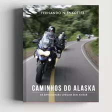 Caminhos Do Alaska - As Dificuldades Chegam Sem Avisar