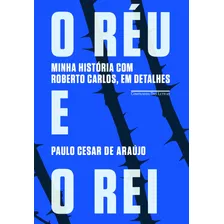 O Réu E O Rei, De Araújo, Paulo Cesar De. Editora Schwarcz Sa, Capa Mole Em Português, 2014