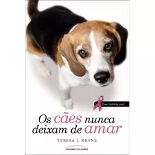 Os Cães Nunca Deixam De Amar - Teresa J. Rhyne - Seminovo