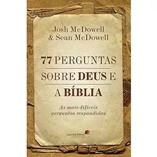 Libro: 77 Perguntas Sobre Deus E A Bíblia: As Mais Difíceis
