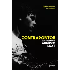 Contrapontos: Uma Biografia De Augusto Licks, De Mazocco, Fabricio. Editora Belas-letras Ltda., Capa Mole Em Português, 2019