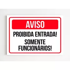 Placa De Aviso Proibida Entrada Somente Funcionários 20x29