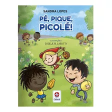 Pé, Pique, Picolé!, De Lopes, Sandra. Editora Estrela Cultural Ltda., Capa Mole Em Português, 2021