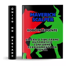 Robo Forex Maverick Scalper - Idela Para Mesa Proprietária