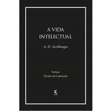 A Vida Intelectual: Seu Espírito, Suas Condições, Seus Métod