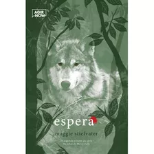 Espera - Vol.2 - Série Os Lobos De Mercy Falls