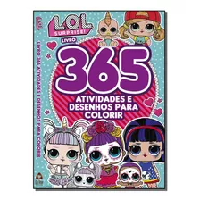 Libro Lol Surprise! 365 Atividades E Des P Colorir De Editor