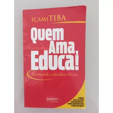 Livro Quem Ama Educa!