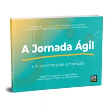 A Jornada Ágil: Um Caminho Para A Inovação, De Mosquera, Roberto. Dvs Editora Ltda, Capa Mole Em Português, 2022