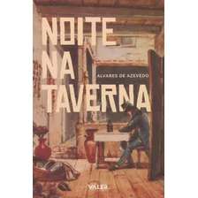 Noite Na Taverna, De Azevedo, Álvares De. Valer Livraria Editora E Distribuidora Ltda, Capa Mole Em Português, 2019