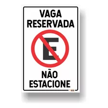 Placa Vaga Reservada Não Estacione 20x30cm