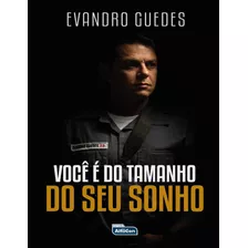 Livro Você É Do Tamanho Do Seu Sonho