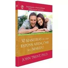 Livro 30 Maneiras De Uma Esposa Abençoar Seu Marido Cpad