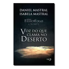 Voz Do Que Clama No Deserto (filho Do Fogo Vol. 05