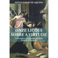 Onze Lições Sobre A Virtude ( Santo Tomás De Aquino )