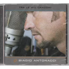 Biagio Antonacci Tra Le Mie Canzoni Cd Original Nuevo Italia